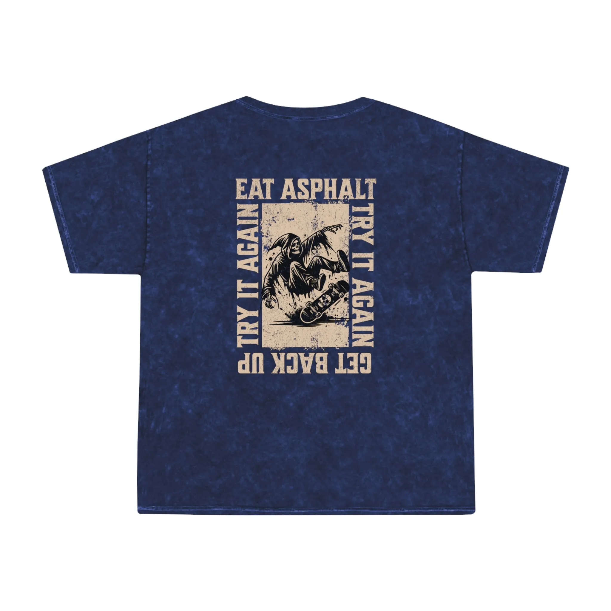 Eat Asphalt Get Up Try Again Mineral Washed Skateboard T-Shirt